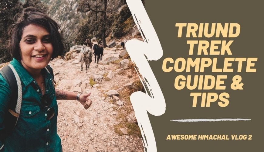 Triund trek – Complete Guide & Tips (2019) | Himachal Pradesh | AWESOME HIMACHAL SERIES Ep. 2