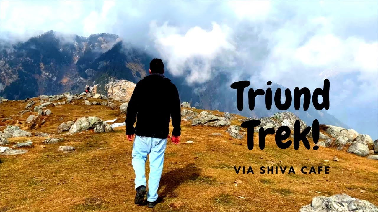 #Triund Trek – Via Shiva Cafe – Complete & Best Triund Trek Expedition