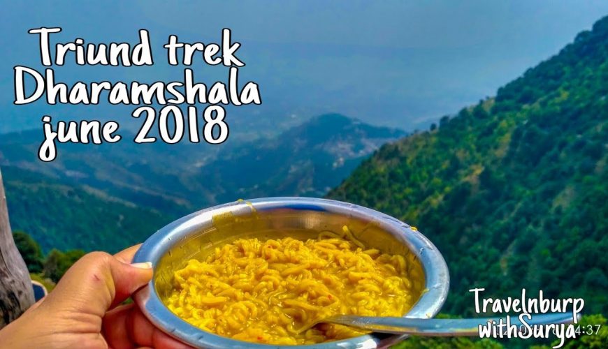 Triund Trek June 2018 Himachal Pradesh