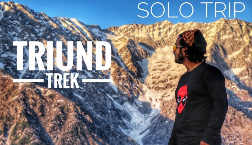 FIRST SOLO TREK EVERYONE SHOULD DO | TRIUND TREK