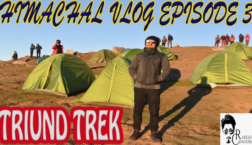 Triund Trek | Himachal Vlog Episode 3 | Everything You Should Know About Triund| December 2018