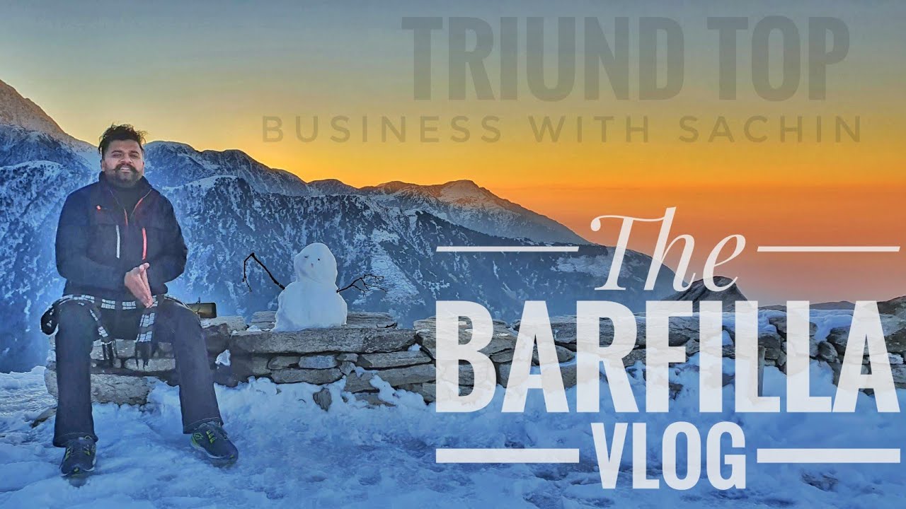 Triund Trekking Triund Top || The Barfilla Vlog = Maclodganj || Himachal pardesh ||  full detail ||