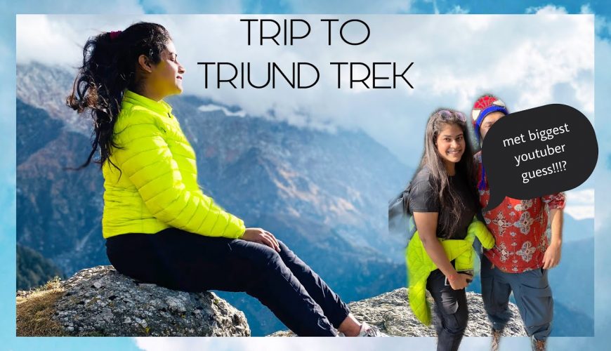 TRIP TO TRIUND TREK || WE MET BIGGEST YOUTUBER HARSH BENIWAL🤩😍