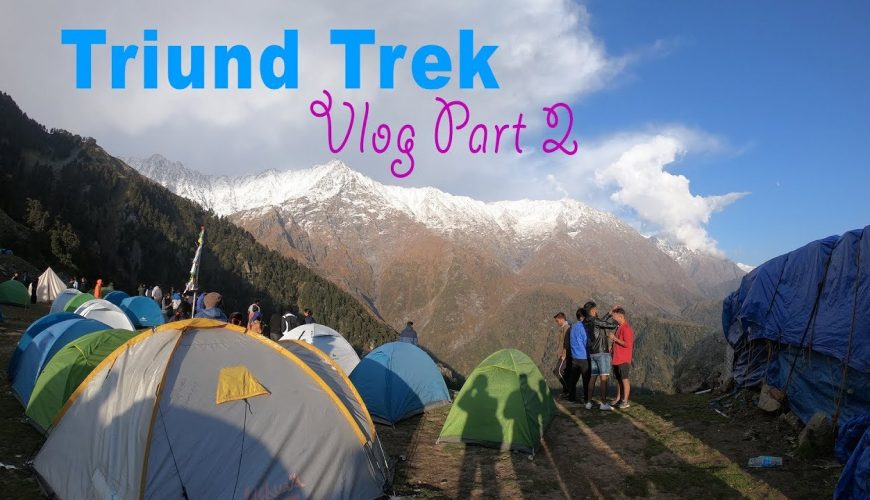 Triund Trek | Best time to visit | Triund travel Guide (Mcleodganj To Gallu Devi Temple)