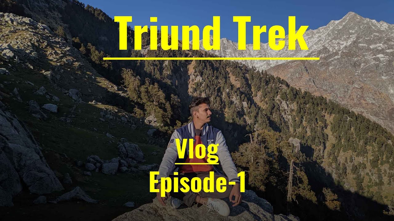 Triund Trek | Himachal Pradesh | Vlog  EP1 | Cinematic Vlog
