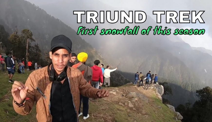 Triund Trek | best time to visit triund Trek Himachal Pradesh | snowfall season