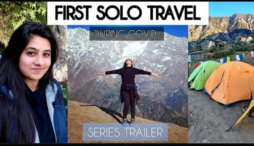 First Solo Travel To Mcleodganj | Triund | Dharamshala – Series Trailer