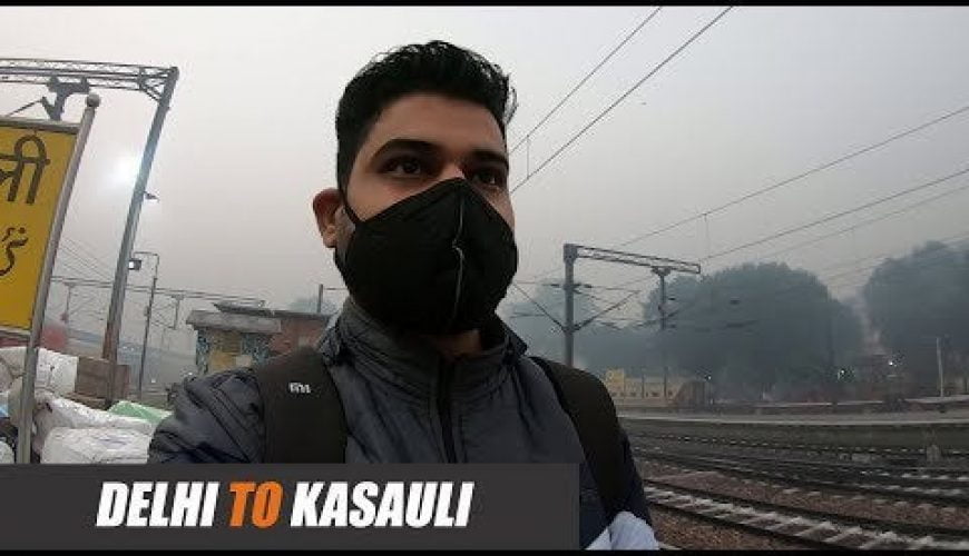 Delhi to Kasauli solo backpacking