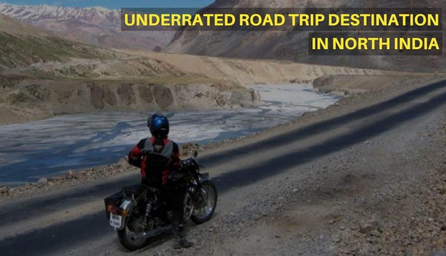 Underrated Road Trip Destinations in North India